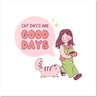 Cat Days are Good Days Posters and Art